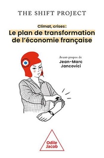 Climat, Crises : Le Plan De Transformation De L'economie Francaise 