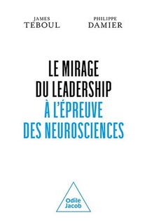 Le Mirage Du Leadership A L'epreuve Des Neurosciences 