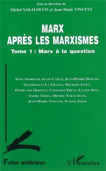Futur Anterieur : Marx Apres Les Marxismes T.1 ; Marx A La Question 