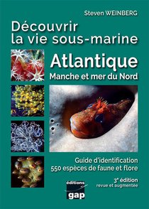 Decouvrir La Vie Sous-marine Atlantique, Manche Et Mer Du Nord (3e Edition) 
