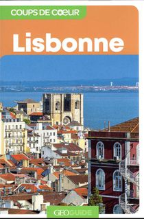 Geoguide Coups De Coeur : Lisbonne 
