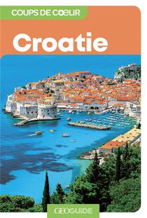 Geoguide Coups De Coeur : Croatie 