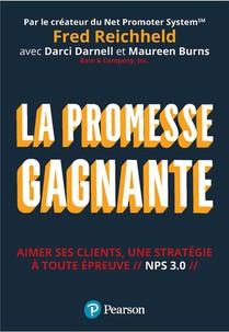La Promesse Gagnante : Aimer Ses Clients, Une Strategie A Toute Epreuve // Nps 3.0 // 