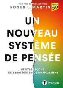 Un Nouveau Systeme De Pensee : Petites Lecons De Strategie Et De Management 