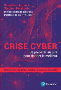 Crise Cyber : Se Preparer Au Pire Pour Donner Le Meilleur 