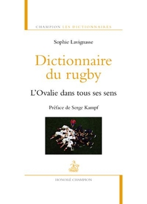 Dictionnaire Du Rugby ; L'ovalie Dans Tous Ses Sens 