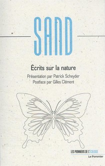 La Nature Est Eternellement Jeune, Belle Et Genereuse : Portrait De George Sand En Ecologiste 