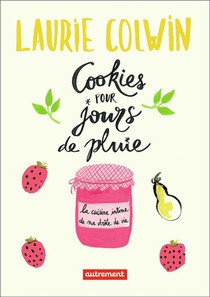 Cookies Pour Jours De Pluie ; La Cuisine Intime De Ma Drole De Vie 