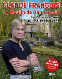 Claude Francois : Le Moulin De Dannemois 
