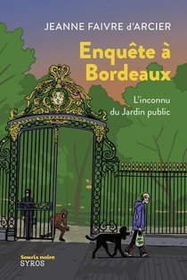 Enquete A Bordeaux : L'inconnu Du Jardin Public 