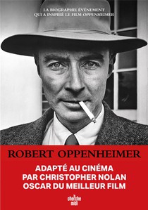 Robert Oppenheimer : Triomphe Et Tragedie D'un Genie 