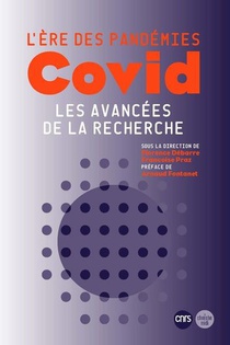 L'ere Des Pandemies : Covid, Les Avancees De La Recherche 