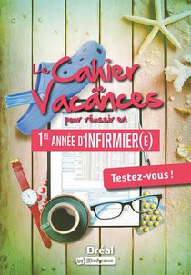 Le Cahier De Vacances Pour Reussir En Premieere Annee D'infirmier 