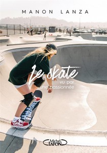 Le Skate Vu Par Une Passionnee 