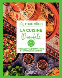 La Cuisine Orientale : 60 Recettes Du Maghreb Et Du Proche-orient 