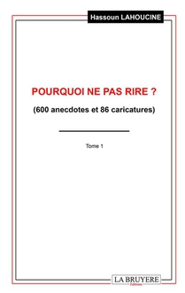 Pourquoi Ne Pas Rire ? (600 Anecdotes Et 86 Caricatures) T.1 