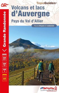 Volcans Et Lacs D'auvergne : Pays Du Val D'allier ; Gr 441, Gr 30, Gr 4, Gr Pays 
