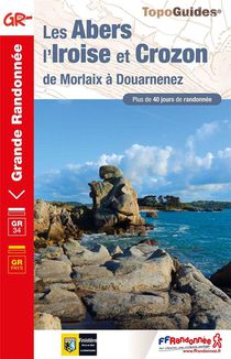 Les Abers, L'iroise Et Crozon : De Morlaix A Douarnenez ; Gr34 Et Gr De Pays 