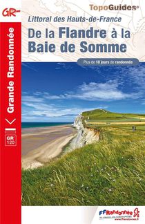 Littoral Des Hauts-de-france : De La Flandre A La Baie De Somme ; Gr 120 