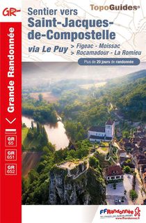 Sentier Vers Saint-jacques-de-compostelle : Via Le Puy > Figeac - Moissac ; > Rocamadour - La Romieu ; Gr 65, Gr 651, Gr 652 