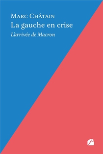 La Gauche En Crise : L'arrivee De Macron 