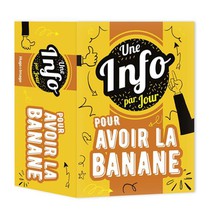 Une Info Par Jour Pour Avoir La Banane (edition 2024) 