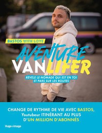 Aventure Vanlifer : Revele Le Nomade Qui Est En Toi Et Pars Sur Les Routes 