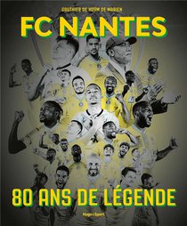 Fc Nantes 80 Ans De Legende 