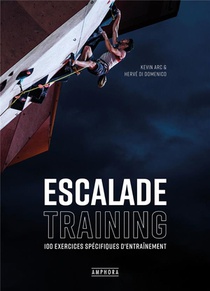 Escalade Training : 100 Exercices Specifiques D'entrainement 