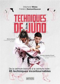Techniques De Judo : De La Ceinture Blanche A La Ceinture Noire : 85 Techniques Incontournables 