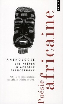 Anthologie ; Six Poetes D'afrique Francophone 