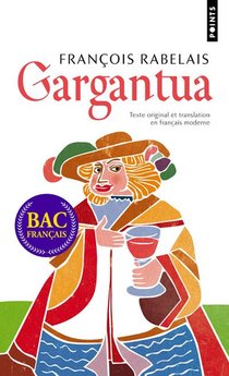 Gargantua : Texte Original Et Translation En Francais Moderne 