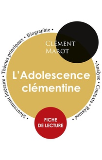 Fiche De Lecture L'adolescence Clementine De Clement Marot (etude Integrale) 