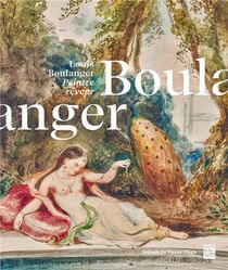 Louis Boulanger : Peintre Reveur 