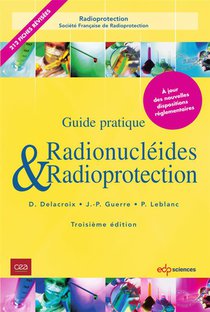 Radionucleides Et Radioprotection : Guide Pratique (3e Edition) 