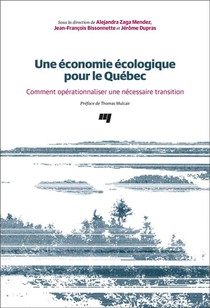 Une Economie Ecologique Pour Le Quebec : Comment Operationnaliser Une Necessaire Transition 