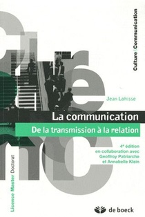 La Communication ; De La Transmission A La Relation (4e Edition) 