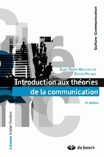 Introduction Aux Theories De La Communication ; Analyse Semio-pragmatique De La Communication (3e Edition) 