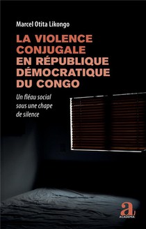 La Violence Conjugale En Republique Democratique Du Congo : Un Fleau Social Sous Une Chape De Silence 