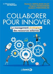 Collaborer Pour Innover ; Le Management Strategique Des Ressources Externes 