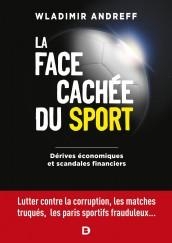 La Face Cachee Du Sport : Derives Economiques Et Scandales Financiers ; Lutter Contre La Corruption 
