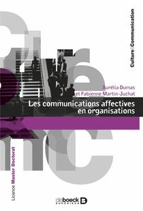 La Communication Affective En Organisations : De La Theorie Au Terrain 