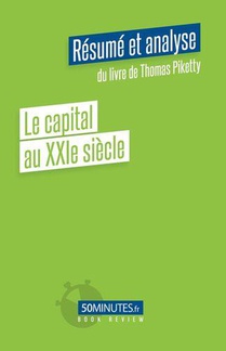 Le Capital Au Xxie Siecle (resume Et Analyse De Thomas Piketty) 