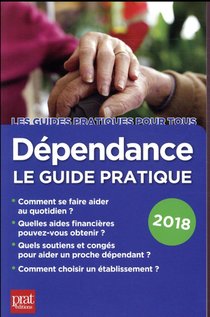 Dependance Le Guide Pratique (edition 2018) 