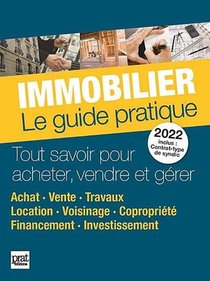 Immobilier : Le Guide Pratique (edition 2022) 