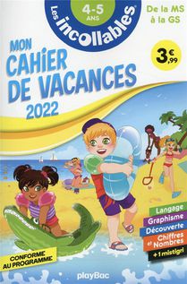 Les Incollables ; Mon Cahier De Vacances ; De La Ms A La Gs (edition 2022) 