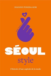 Little Book Of Seoul Style : L'histoire D'une Capitale De La Mode 