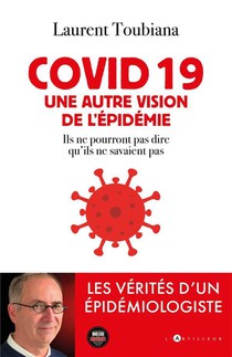 Covid 19 : Une Autre Vision De L'epidemie 