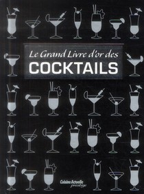 Le Grand Livre D'or Des Cocktails 