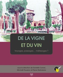 De La Vigne Et Du Vin : Voyages, Passages... Metissages ? 